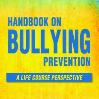Handbook on Bullying Prevention - A life course perspective