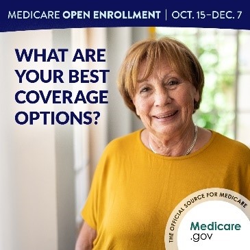 Medicare Open Enrollment Oct 15 - dec 7 what are your best coverage options the official source for medicare medicare.gov