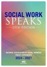 Social Work Speaks: National Association of Social Workers Policy Statements 2024–2027 (13th edition)